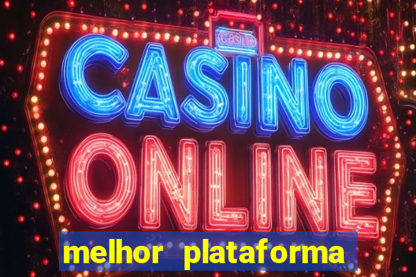 melhor plataforma de cassino online